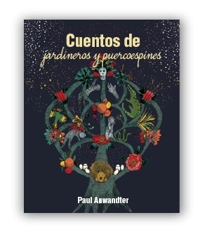 Cuentos de jardineros y puercoespines